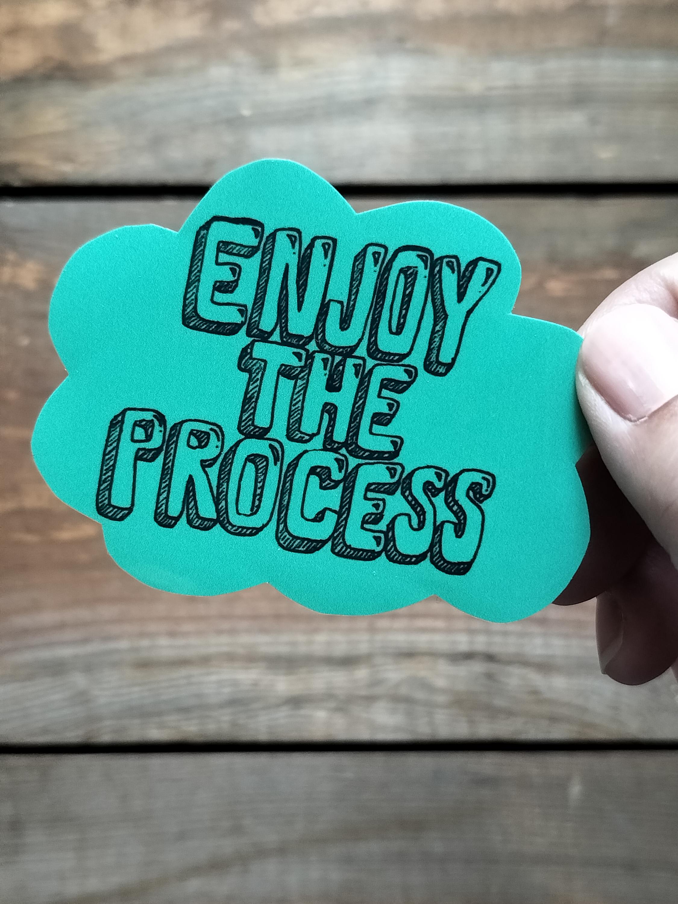 Inspirational Quote Sticker: "Enjoy The Process" Waterproof Vinyl Decal