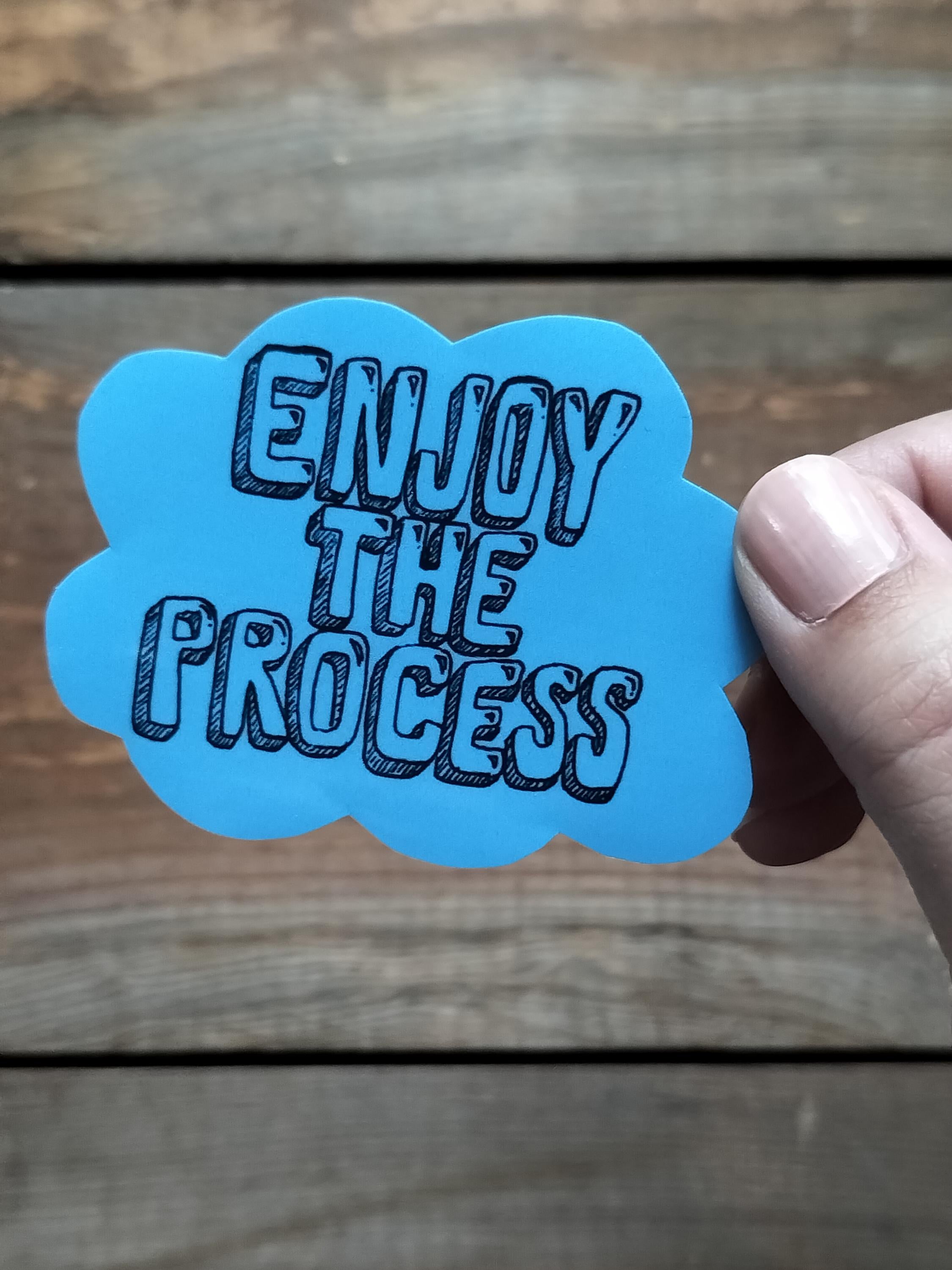 Inspirational Quote Sticker: "Enjoy The Process" Waterproof Vinyl Decal