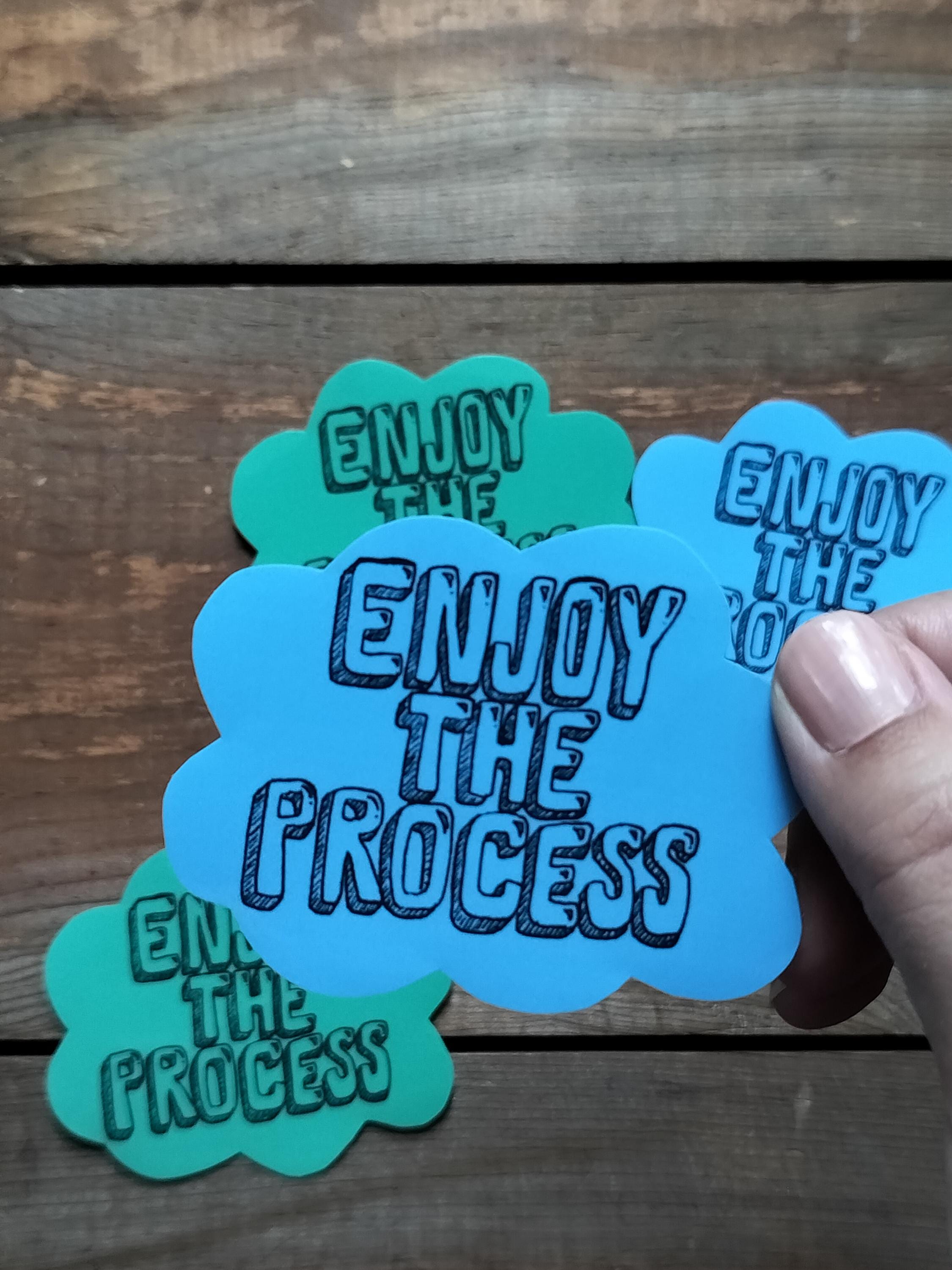 Inspirational Quote Sticker: "Enjoy The Process" Waterproof Vinyl Decal